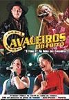 Cavaleiros Do Forró O Filme Volume 2 No Reino Dos Cavaleiros